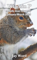 Vitamin P Book 1: A daily dose of poetry January-March 2025 B0F7KQ1BTQ Book Cover