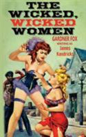 The Wicked, Wicked Women 1479430110 Book Cover