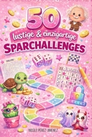 50 lustige & einzigartige Sparchallenges – Spielerisch zu finanzieller Freiheit: abwechslungsreiche kreative Mitmach-Challenges für alle, die im ... Spielspaß & Würfelchallenges (German Edition) B0GPMV9BPJ Book Cover