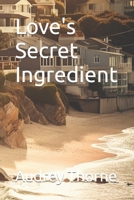 Love's Secret Ingredient B0C2RYF9F2 Book Cover
