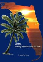 Abc- 2016 Anthology of Florida Writers and Poets 1530014379 Book Cover