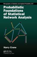 Probabilistic Foundations of Statistical Network Analysis 1138585998 Book Cover