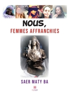 Nous, femmes affranchies B0BJZ99K26 Book Cover