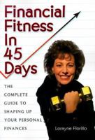 Financial Fitness in 45 Days 1891984128 Book Cover