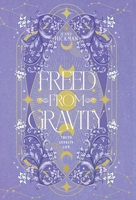 Freed from Gravity (Bound and Freed) 1962278158 Book Cover