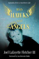 With Hawks and Angels: Episodes from a Southern Life 1496844696 Book Cover