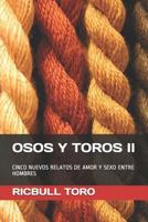 Osos Y Toros II: Cinco Nuevos Relatos de Amor Y Sexo Entre Hombres 1980553637 Book Cover