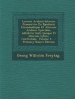 Lexicon Arabico-latinum Praesertim Ex Djeuharii Firuzabadiique Et Aliorum Arabum Operibus, Adhibitis Golii Quoque Et Aliorum Libris, Confectum, Volume 4... 1021426350 Book Cover