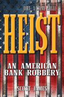 Heist: An American Bank Robbery 1530984602 Book Cover
