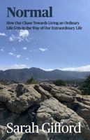 Normal : How Our Chase Towards Living an Ordinary Life Gets in the Way of Our Extraordinary Life 0578240718 Book Cover