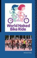 The World Naked Bike Ride 0957243200 Book Cover