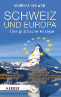 Schweiz Und Europa: Eine Politische Analyse 345138972X Book Cover