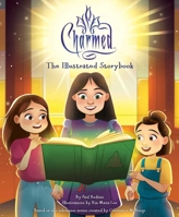 Charmed: The Illustrated Storybook: (TV Book, Pop Culture Picture Book) 1647226848 Book Cover