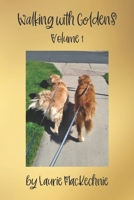 Walking With Goldens: Volume 1 B0CHDNJ7RC Book Cover
