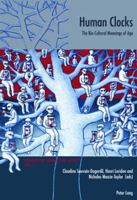 Human Clocks: The Bio-cultural Meanings of Age (Population, Family, and Society) 3039107852 Book Cover
