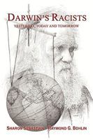 Darwin's Racists: Yesterday, Today and Tomorrow 1602643938 Book Cover