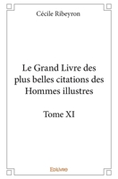 Le Grand Livre des plus belles citations des Hommes illustres – Tome XI (French Edition) 2414224053 Book Cover