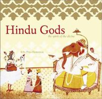Hindu Gods: The Spirit of the Divine (Spiritual Journeys) 0811836452 Book Cover