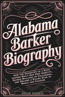 ALABAMA BARKER BIOGRAPHY: How the Daughter of a Rock Legend Built Her Own Identity, Gained Millions of Followers, and Became a Rising Star in Music and Fashion B0F1F8JCXZ Book Cover