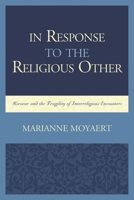 In Response to the Religious Other: Ricoeur and the Fragility of Interreligious Encounters 0739193716 Book Cover