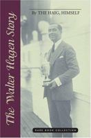 The Walter Hagen Story: By The Haig, Himself (Rare Book Collections) 1587261316 Book Cover