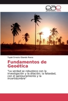 Fundamentos de Geoética: "La verdad se robustece con la investigación y la dilación; la falsedad, con el apresuramiento y la incertidumbre" 6202149523 Book Cover