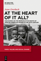 Mothering the Race: The Discourse on Welfare and Reproductive Rights of African-American Women in the 20th Century 3110379775 Book Cover