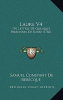 Laure V4: Ou Lettres De Quelques Personnes De Suisse (1786) 1166039242 Book Cover