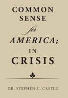 Common Sense for America in Crisis 1524533122 Book Cover