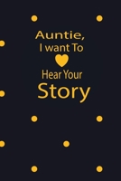 Auntie, I want To Hear Your Story: A guided journal to tell me your memories,keepsake questions.This ia a great gift to mom,grandma,nana,aunt and ... their early life like Birthdays and christmas 1652102671 Book Cover