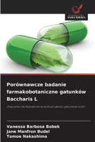 Porównawcze badanie farmakobotaniczne gatunków Baccharis L (Polish Edition) 6209429084 Book Cover
