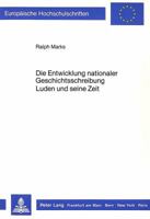 Die Entwicklung Nationaler Geschichtsschreibung- Luden Und Seine Zeit: Luden Und Seine Zeit 3820400699 Book Cover