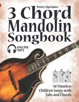3 Chord Mandolin Songbook - 50 Timeless Children Songs with Tabs and Chords B09DMP8B2S Book Cover
