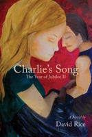 Charlie's Song: The Year of Jubilee II 1684862604 Book Cover