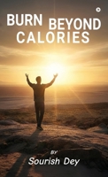 Burn Beyond Calories B0G4WMHBCL Book Cover