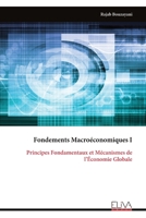 Fondements Macroéconomiques I: Principes Fondamentaux et Mécanismes de l’Économie Globale (French Edition) 9999336701 Book Cover