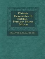 Platonis Parmenides Et Philebus - Primary Source Edition 1294485725 Book Cover