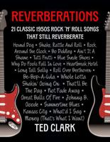 Reverberations: 21 Classic 1950s Rock ‘N’ Roll Songs That Still Reverberate 1958727504 Book Cover