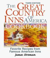 The Great Country Inns of America Cookbook: More Than 400 Recipes from Morning Meals to Midnight Snacks 1558501657 Book Cover