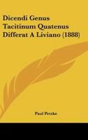 Dicendi Genus Tacitinum Quatenus Differat A Liviano (1888) 1287391362 Book Cover