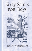 Sixty Saints for Boys B000QJHWIS Book Cover