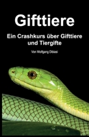 Gifttiere: Ein Crashkurs �ber Gifttiere Und Tiergifte 1541032594 Book Cover