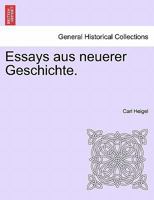 Essays Aus Neuerer Geschichte (Classic Reprint) 1241465479 Book Cover