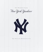 The New York Yankees: New York Yankees - 100 Years - The Official Retrospective 0345466691 Book Cover