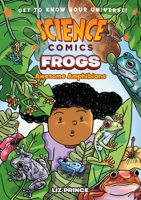 Science Comics: Frogs: Awesome Amphibians 1250268869 Book Cover