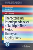 Characterizing Interdependencies of Multiple Time Series: Theory and Applications 9811064350 Book Cover