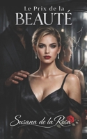 Le Prix de la Beauté: Un Roman Dark Romance d'Obsession et de Pouvoir (Dark Romance : Hommes Dominants, Obsession Dangereuse et Érotisme Psychologique Intense) (French Edition) B0H7RLH4YR Book Cover