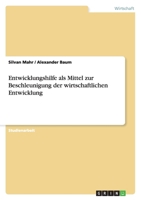 Entwicklungshilfe ALS Mittel Zur Beschleunigung Der Wirtschaftlichen Entwicklung 3640470346 Book Cover