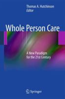 Whole Person Care: A New Paradigm for the 21st Century 148998657X Book Cover