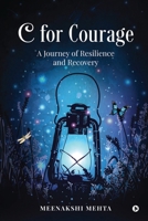 C for Courage: A Journey of Resilience and Recovery B0D1Y8SKNX Book Cover